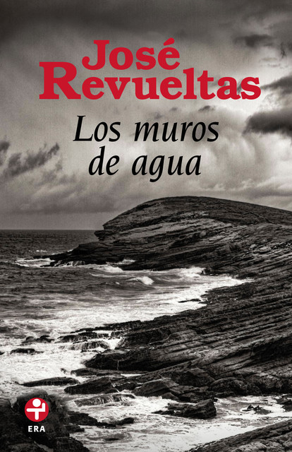 Los muros de agua, José Revueltas