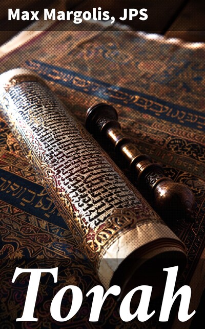 Torah, Max Margolis, JPS