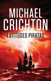 Latitudes Piratas, Michael Crichton