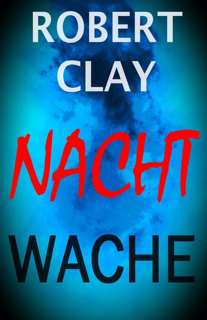 Nachtwache, Robert Clay