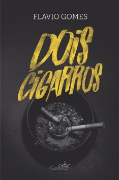 Dois cigarros, Flávio Gomes