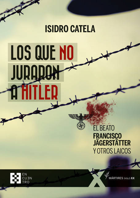 Los que no juraron a Hitler, Isidro Catela