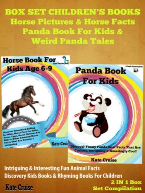 Box Set Children's Books: Horse Pictures & Horse Facts – Panda Book For Kids & Weird Panda Tales + Funny Cat Joke Book For Kids, Kate Cruise