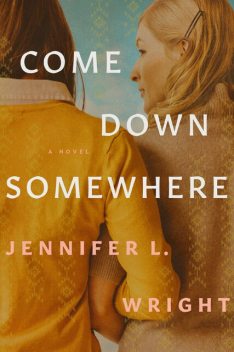 Come Down Somewhere, Jennifer Wright