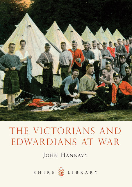 The Victorians and Edwardians at War, John Hannavy