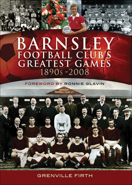 Barnsley Football Club's Greatest Games: 1890s–2008, Grenville Firth