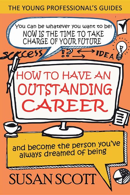 How To Have An Outstanding Career, Susan Scott