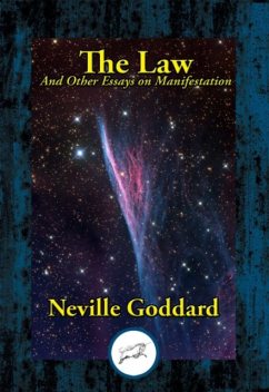 The Law and Other Essays on Manifestation, Neville Goddard