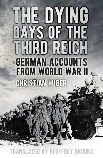 The Dying Days of the Third Reich, Christian Huber