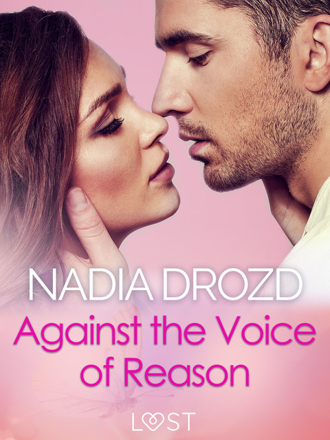 Against the Voice of Reason – Dark Erotica, Nadia Drozd
