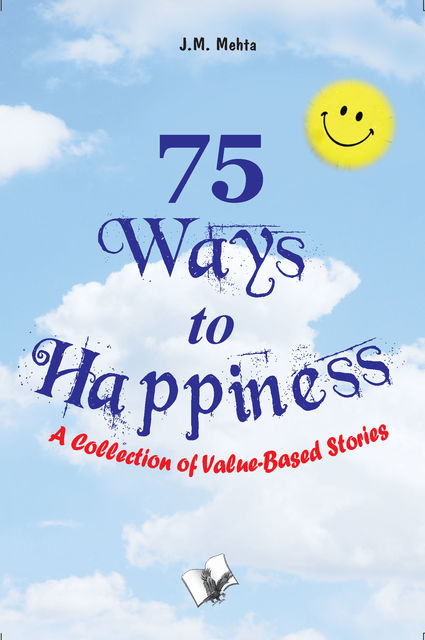 75 Ways to Happiness, J.M.Mehta