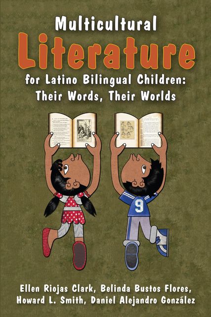 Multicultural Literature for Latino Bilingual Children, Howard Smith, Daniel Gonzalez, Belinda Bustos Flores, Ellen Riojas Clark