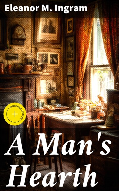 A Man's Hearth, Eleanor M.Ingram