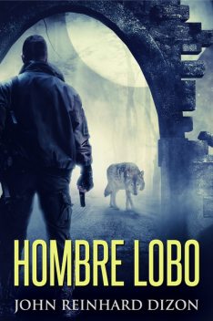 Hombre Lobo, John Reinhard Dizon