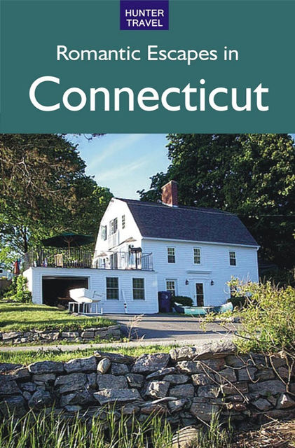 Romantic Escapes in Connecticut, Patricia Foulke