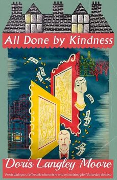 All Done by Kindness, Doris Langley Moore