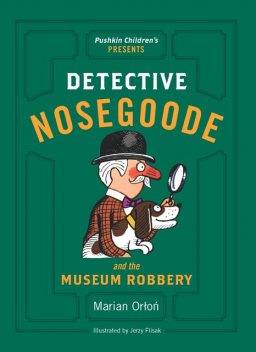 Detective Nosegoode and the Museum Robbery, Marian Orłoń