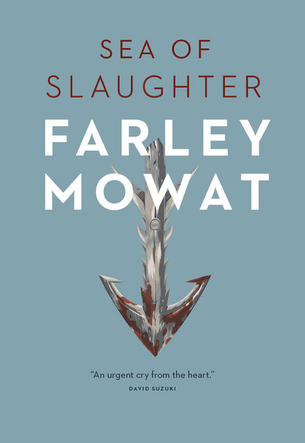 Sea of Slaughter, Farley Mowat