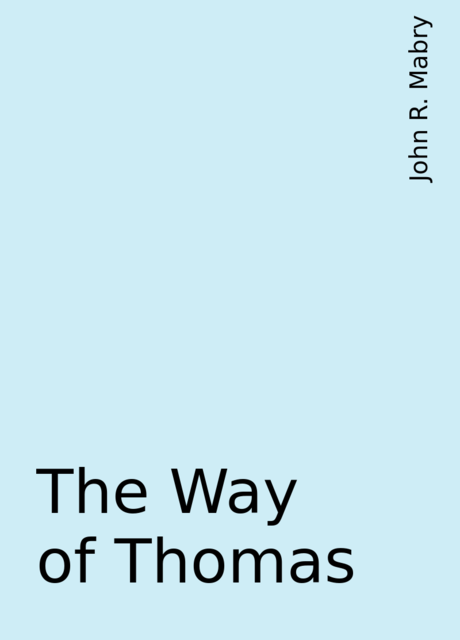 The Way of Thomas, John R. Mabry