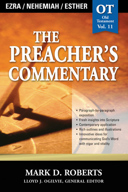 The Preacher's Commentary - Vol. 11: Ezra / Nehemiah / Esther, Mark Roberts