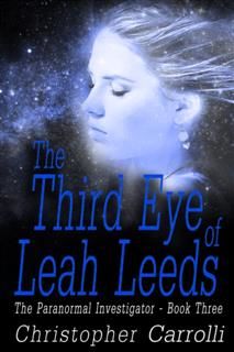 Third Eye of Leah Leeds, Christopher Carrolli