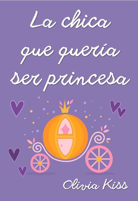 La chica que quiso ser princesa (Chicas Magazine nº 5) (Spanish Edition), Olivia Kiss