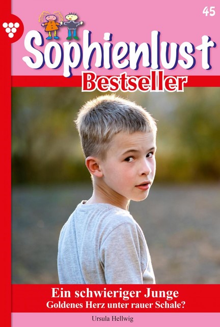 Sophienlust Bestseller 45 – Familienroman, Ursula Hellwig