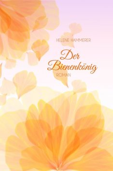 Der Bienenkönig, Helene Hammerer