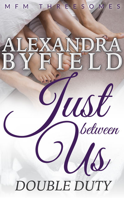 Just Between Us, Alexandra Byfield