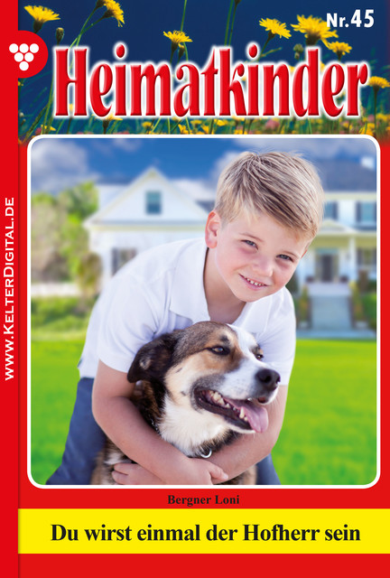 Heimatkinder 45 – Heimatroman, Loni Bergner