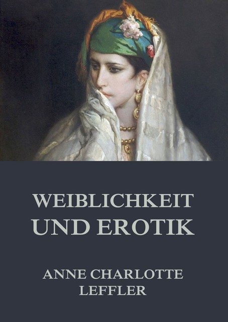 Weiblichkeit und Erotik, Anne Charlotte Leffler