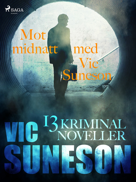Mot midnatt med Vic Suneson : 13 kriminalnoveller, Vic Suneson