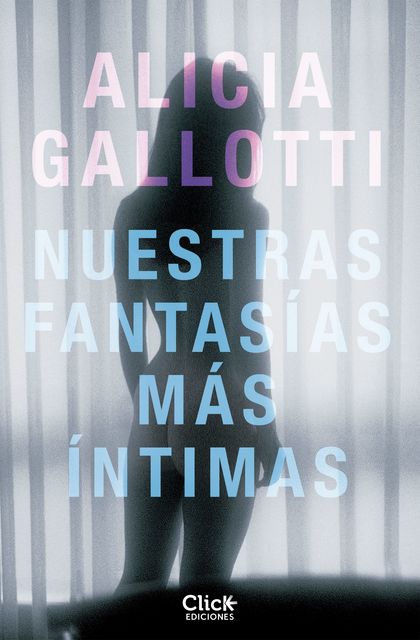 Nuestras fantasías más íntimas, Alicia Gallotti