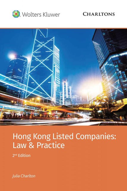 Hong Kong Listed Companies: Law & Practice 2nd Edition, Julia Charlton