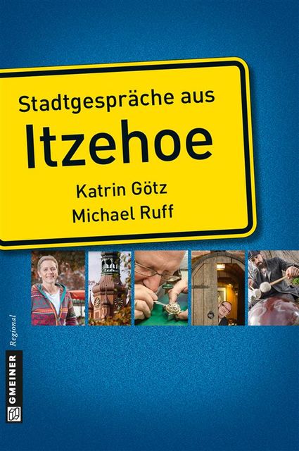 Stadtgespräche aus Itzehoe, Katrin Götz, Michael Ruff