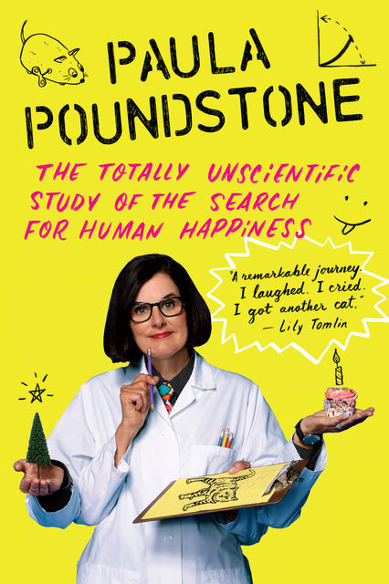 The Totally Unscientific Study of the Search for Human Happiness, Paula Poundstone