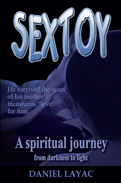SEXTOY – A Spiritual Journey from Darkness to Light, DANIEL LAYAC