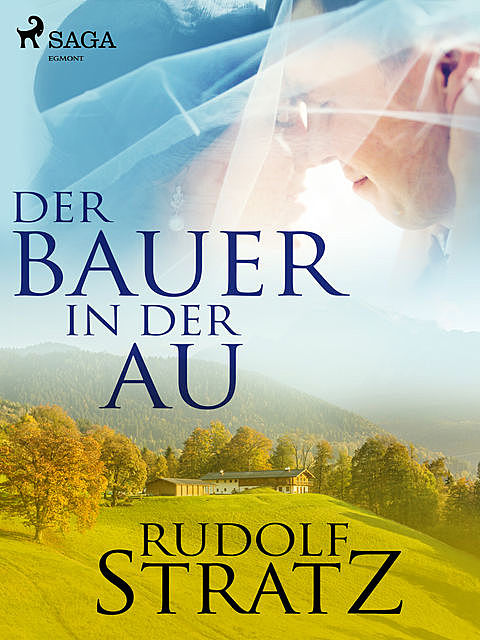 Der Bauer in der Au, Rudolf Stratz