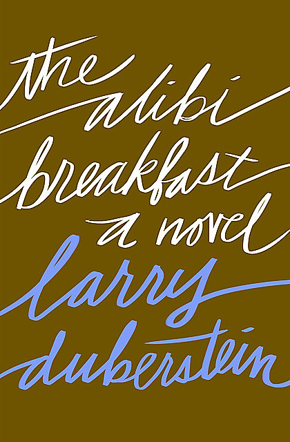 The Alibi Breakfast, Larry Duberstein