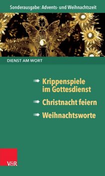 Dienst am Wort Sonderausgabe Advents- und Weihnachtszeit, Stephan Goldschmidt, Hans Freudenberg, Siegfried Meier