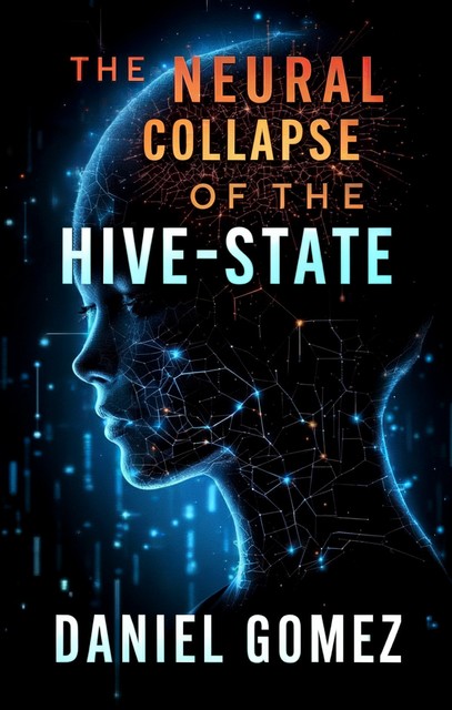 The Neural Collapse of the Hive-State, Daniel Gomez