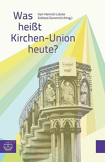Was heißt Kirchen-Union heute, Karl-Heinrich Lütcke