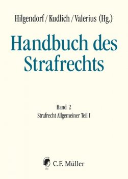 Handbuch des Strafrechts, Hans Kudlich, Claus Roxin, Eric Hilgendorf, Jochen Bung, Gerhard Dannecker, Armin Engländer, Bria, Franz Streng, Gunnar Duttge, Hans-Ullrich Paeffgen, Harro Otto, Heinz Schöch, Horst Schlehofer, Jan C. Joerden, Rudolf Rengier, Susanne Beck, Ulfrid Neumann