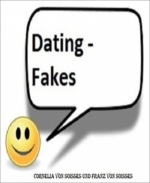 Dating – Fakes, Cornelia von Soisses, Franz von Soisses