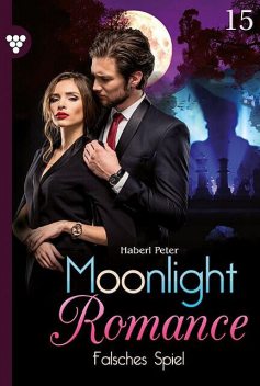 Moonlight Romance 15 – Romantic Thriller, Peter Haberl