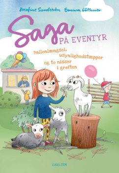 Saga på eventyr (4) – ballonlængsel, usynlighedstæpper og to nisser i grøften, Josefine Sundström
