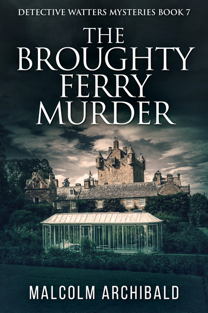 The Broughty Ferry Murder, Malcolm Archibald