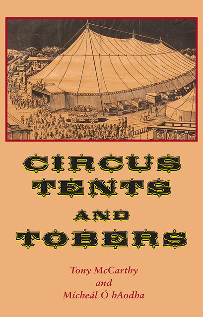 Circus Tents and Tobers, Mícheál Ó hAodha, Tony McCarthy