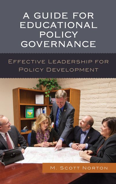A Guide for Educational Policy Governance, M. Scott Norton