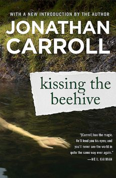 Kissing the Beehive, Jonathan Carroll